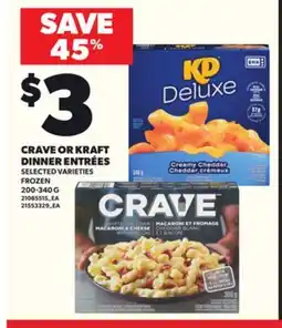 Loblaws CRAVE OR KRAFT DINNER ENTRÉES, 200-340 G offer