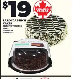 Loblaws LA ROCCA 6 INCH CAKES, 600g offer