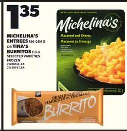 Loblaws MICHELINA'S ENTREES, 156-284 OR TINA'S BURRITOS, 113 G offer