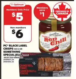 Loblaws PC BLACK LABEL CRISPS 150, OR SOMETHING SPECIAL JELLY, 300 G offer