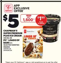 Loblaws CHAPMAN'S SUPER PREMIUM PLUS ICE CREAM 500 ML OR PC LOADS OF BARS 4'S offer
