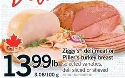 Fortinos ZIGGY'S DELI MEAT OR PILLER'S TURKEY BREAST, 3.08/100 G offer