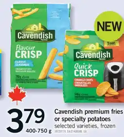 Fortinos CAVENDISH PREMIUM FRIES OR SPECIALTY POTATOES, 400-750 g offer