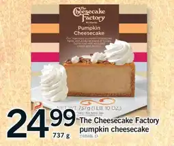 Fortinos THE CHEESECAKE FACTORY PUMPKIN CHEESECAKE, 737 g offer