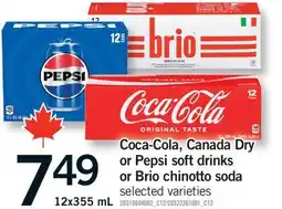 Fortinos COCA-COLA, CANADA DRY OR PEPSI SOFT DRINKS OR BRIO CHINOTTO SODA, 12x355 mL offer