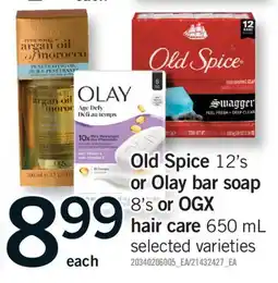 Fortinos OLD SPICE 12' S OR OLAY BAR SOAP 8'S OR OGX HAIR CARE 650 ML offer