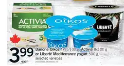 Fortinos DANONE OIKOS, 4X95/100 g, ACTIVIA, 8X100 g OR LIBERTÉ MEDITERRANEE YOGURT, 500 g offer