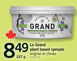 Fortinos LE GRAND PLANT BASED SPREADS, 227 g offer