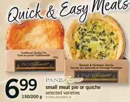 Fortinos PANE FRESCO SMALL MEAT PIE OR QUICHE, 150/200 g offer