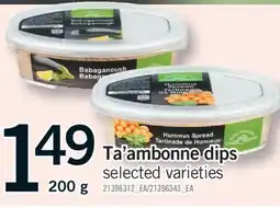 Fortinos TA'AMBONNE DIPS, 200 G offer