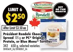 Fortinos PRÉSIDENT RONDELÉ CHEESE SPREAD 125 G OR PC ORIGINAL, PROTEIN, OR BLUE MENU TORTILLAS, 342-650 g offer
