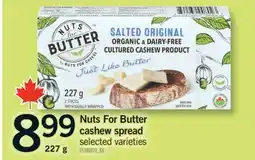 Fortinos NUTS FOR BUTTER CASHEW SPREAD, 227 g offer