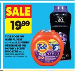Real Canadian Superstore TIDE PODS OR GAIN FLINGS 45/57/76'S LAUNDRY DETERGENT OR DOWNY SCENT BOOSTER 853 G offer