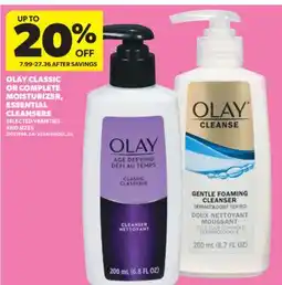 Real Canadian Superstore OLAY CLASSIC OR COMPLETE MOISTURIZER, ESSENTIAL CLEANSERS offer