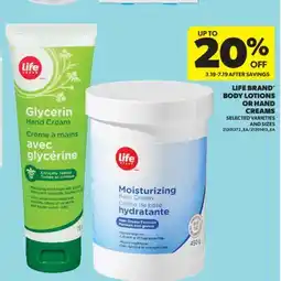 Real Canadian Superstore LIFE BRAND BODY LOTIONS OR HAND CREAMS offer