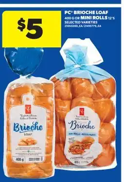 Real Canadian Superstore PC BRIOCHE LOAF, 400 G OR MINI ROLLS, 12' S offer