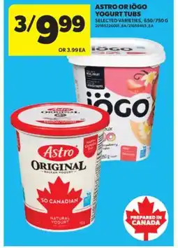 Real Canadian Superstore ASTRO OR IÖGO YOGURT TUBS, 650/750 G offer