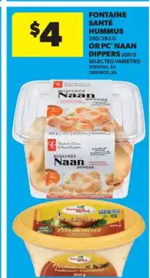 Real Canadian Superstore FONTAINE SANTÉ HUMMUS, 260/283 G OR PC NAAN DIPPERS, 200 G offer