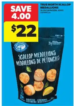 Real Canadian Superstore TRUE NORTH SCALLOP MEDALLIONS, 454 G offer