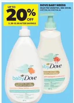 Real Canadian Superstore DOVE BABY NEEDS, 384-591 ML offer