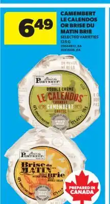 Real Canadian Superstore CAMEMBERT LE CALENDOS OR BRISE DU MATIN BRIE, 125 G offer