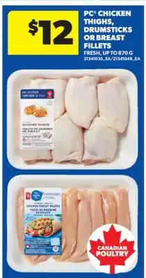 Real Canadian Superstore PC CHICKEN THIGHS, DRUMSTICKS OR BREAST FILLETS, FRESH, UP TO 870 G offer