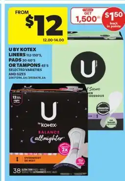 Real Canadian Superstore U BY KOTEX LINERS, 112-150' S, PADS, 30-60' S OR TAMPONS, 45' S offer