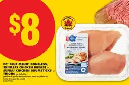 No Frills PC BLUE MENU BONELESS, SKINLESS CHICKEN BREAST OR SUFRA CHICKEN DRUMSTICKS OR THIGHS UP TO 840 G offer