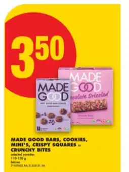 No Frills MADE GOOD BARS, COOKIES, MINI'S, CRISPY SQUARES or CRUNCHY BITES, 110-150 g offer