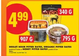 No Frills DEGLET NOUR PITTED DATES, ORGANIC PITTED DATES or HONEY PITTED DATES offer