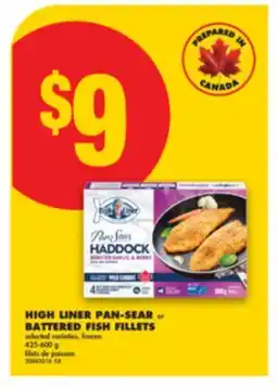 No Frills HIGH LINER PAN-SEAR or BATTERED FISH FILLETS, 425-600 g offer