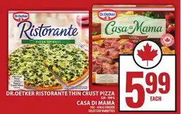 Food Basics DR.OETKER RISTORANTE THIN CRUST PIZZA OR CASA DI MAMA offer