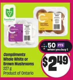 Chalo FreshCo Compliments Whole White or Brown Mushrooms 227 g Product of Ontario offer