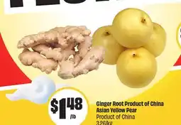 Chalo FreshCo Ginger Root Product of China Asian Yellow Pear Product of China 3.26/kg offer