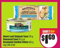 Chalo FreshCo Clover Leaf Skipjack Tuna 170 g Flavoured Tuna 85 g or Brunswick Sardine Fillets 100 g offer