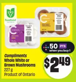 FreshCo Compliments Whole White or Brown Mushrooms 227 g offer