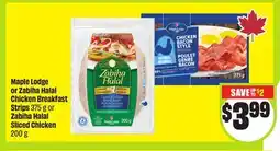 FreshCo Maple Lodge or Zabiha Halal Chicken Breakfast Strips 375 g or Zabiha Halal Sliced Chicken 200 g offer
