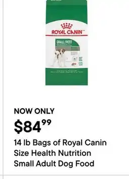 Petvalu 14 lb Bags or Royal Canin Size Health Nutrition Small Adult Dog Food offer