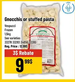Mayrand Gnocchis or stuffed pasta Vespucci offer