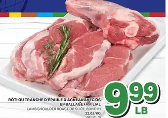 L'Intermarché RÔTI OU TRANCHE D'ÉPAULE D'AGNEAU AVEC OS | LAMB SHOULDER ROAST OR SLICE, BONE-IN offer