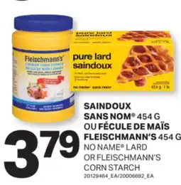 L'Intermarché SAINDOUX, 454 G OU FÉCULE DE MAÏS, 454 G | LARD OR CORN STARCH offer