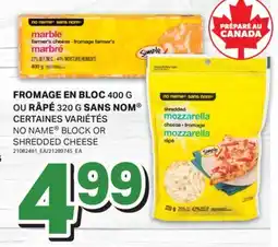 L'Intermarché FROMAGE EN BLOC 400 G OU RÂPÉ 320G | BLOCK OR SHREDDED CHEESE offer