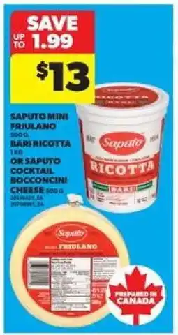 Real Canadian Superstore Saputo Mini Friulano, Bari Ricotta, or Saputo Cocktail Bocconcini Cheese offer