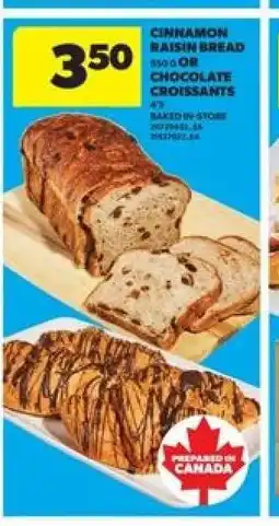 Real Canadian Superstore Cinnamon Raisin Bread or Chocolate Croissants offer