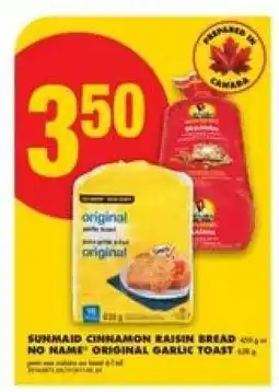 No Frills SUNMAID CINNAMON RAISIN BREAD / NO NAME ORIGINAL GARLIC TOAST offer