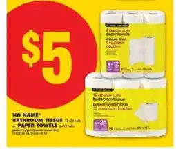 No Frills NO NAME BATHROOM TISSUE or PAPER TOWELS offer