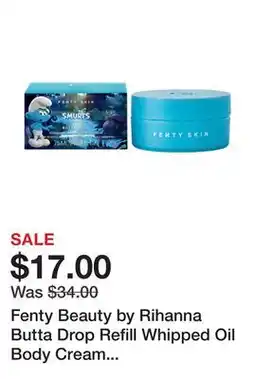 Sephora Fenty Beauty by Rihanna Butta Drop Refill Whipped Oil Body Cream with Tropical Oils + Shea Butter offer
