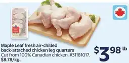 Walmart Maple Leaf fresh air-chilled back-attached chicken leg quarters offer