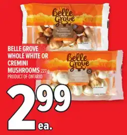 Metro BELLE GROVE WHOLE WHITE OR CREMINI MUSHROOMS offer