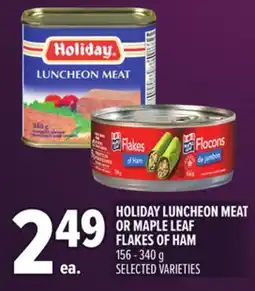 Metro HOLIDAY LUNCHEON MEAT OR MAPLE LEAF FLAKES OF HAM offer